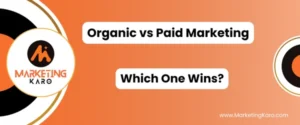 Organic vs Paid Marketing